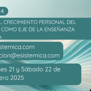 Tema 9 | El crecimiento personal del docente como eje de la enseñanza sistémica aplicada integrando las comprensiones de Brigitte Charpentier de Ribes